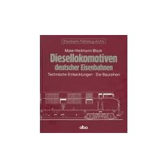 Diesellokomotiven deutscher Eisenbahnen: Technische Entwicklungen. Die Baureihen
