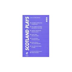 Scotland Plays (Wormwood, Brothers of Thunder, Passing Places, One Way Street, Quelques Fleurs, One Good Beating, Lazybed)