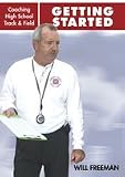 Will Freeman: Coaching High School Track & Field: Getting Started (DVD)