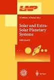 Solar and Extra-solar Planetary Systems: Lectures Held at the Astrophysics School XI Organized by the European Astrophysics Doctoral Network (EADN) in ... September 1998 (Lecture Notes in Physics)