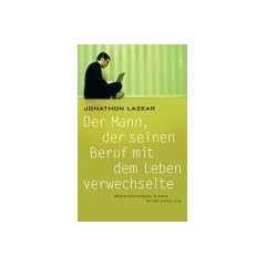 Der Mann, der seinen Beruf mit dem Leben verwechselte