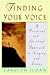 Finding Your Voice: A Practical and Spiritual Approach to Singing and Living