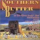 HOT BUTTER - Southern Butter: Hot Out Tha Kitchen - Zortam Music