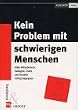 Kein Problem mit schwierigen Menschen