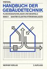 Handbuch der Geb&auml;udetechnik, 2 Bde., Bd.1, Sanit&auml;r, Elektro, F&ouml;rderanlagen - Wolfram Pistohl