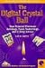 The Digital Crystal Ball: Your Personal Electronic Horoscope, Tarot, Numerology, and I Ching Advisor/