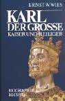 Karl der Grosse: Kaiser und Heiliger - Ernst W. Wies