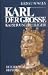 Search : Karl der Grosse, Kaiser und Heiliger: Biographie