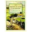 An Irish Country Childhood: Memories of a Bygone Age