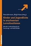 Kinder und Jugendliche in erschwerten Lernsituationen.