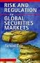 Risk and Regulation in Global Securities Markets