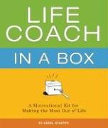 Life Coach in a Box: A Motivational Kit for Making the Most Out of Life
