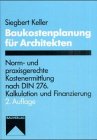 Baukostenplanung für Architekten. Norm- und praxisgerechte Kostenermittlung nach DIN 276