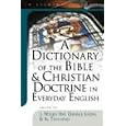 A Dictionary of the Bible and Christian Doctrine in Everyday English by Geo Lyons, Al Truesdale, and J. Wesley Eby