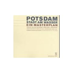 Potsdam, Stadt am Wasser. Ein Masterplan