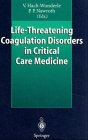 Life-Threatening Coagulation Disorders in Critical Care Medicine