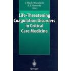 Life-Threatening Coagulation Disorders in Critical Care Medicine by V. Hach-Wunderle, P. P. Nawroth, and Terry C. Telger
