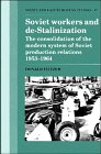 Soviet Workers and De-Stalinization: The Consolidation of the Modern System of Soviet Production Relations 19531964 (Cambridge Russian, Soviet and Post-Soviet Studies)