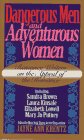 Dangerous Men and Adventurous Women: Romance Writers on the Appeal of the Romance Dangerous Men and Adventurous Women: Romance Writers on the Appeal of the Romance