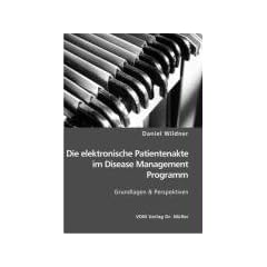 Die elektronische Patientenakte im Disease Management Programm: Grundlagen & Perspektiven