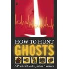 How to Hunt Ghosts: A Practical Guide