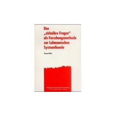 Das ' zirkul�re Fragen' als Forschungsmethode zur Luhmannschen Systemtheorie