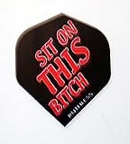 3 sets Xtra Strong Ruthless Standard 'Sit on this B*tch' flights