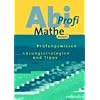 Abi-Profi Mathe. Analysis. Pr�fungswissen - L�sungsstrategien und Tipps - Abituraufgaben mit ausf�hrlichen L�sungswegen