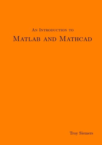 An Introduction to Matlab and Mathcad