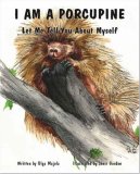 I am A Porcupine: Let Me Tell You About Myself
