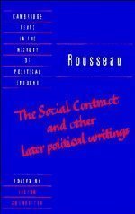 Rousseau: 'The Social Contract' and Other Later Political Writings (Cambridge Texts in the History of Political Thought) (v. 2) by Rousseau, Jean-Jacques published by Cambridge University Press (1997)