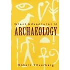 Great Adventures in Archaeology by Robert Silverberg