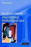 An Introduction to International Institutional Law