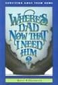 Where's Dad Now That I Need Him?
