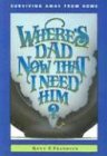 Where's Dad Now That I Need Him?