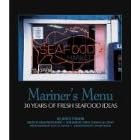 Mariner's Menu: 30 Years of Fresh Seafood Ideas (Distributed for North Carolina Sea Grant)