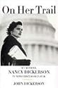 On Her Trail: My Mother, Nancy Dickerson, TV News' First Woman Star