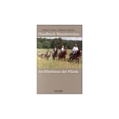 Handbuch Wanderreiten: Im Rhythmus der Pferde
