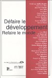 D�faire le d�veloppement - Refaire le monde