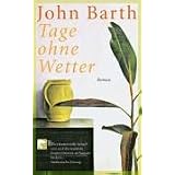 Tage ohne Wetter.von "John Barth"