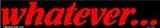 whatever bumper sticker