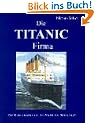 Die Titanic Firma. Die Katastrophe aus der Sicht der Wirtschaft. (Book on Demand)