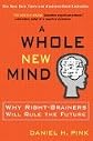 A Whole New Mind: Why Right-Brainers Will Rule the Future