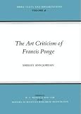Art of Criticism of Francis Ponge (MHRA Texts and Dissertations) (MHRA Texts and Dissertations)