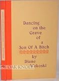 : Dancing on the Grave of a Son of a Bitch.