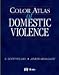 Color Atlas of Domestic Violence