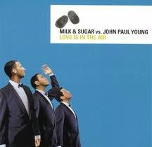 Milk & Sugar - Love Is In The Air - Zortam Music