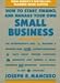 How to Start, Finance, and Manage Your Own Small Business