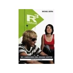 R3 radical relationship - Teilnehmerheft: Die 3 Dimensionen eines Krassen Christen