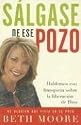 Salgase de ese pozo: Hablemos con franqueza sobre la liberacion de Dios (Spanish Edition)